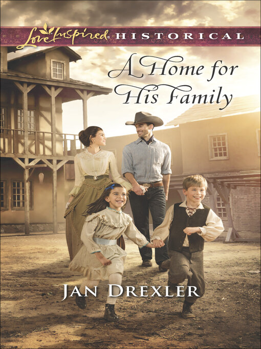 Title details for A Home for His Family by Jan Drexler - Available